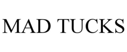 MAD TUCKS trademark