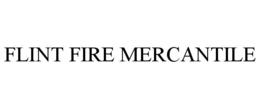 FLINT FIRE MERCANTILE trademark