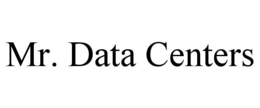 MR. DATA CENTERS trademark