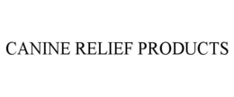 CANINE RELIEF PRODUCTS trademark