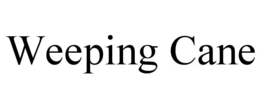 WEEPING CANE trademark