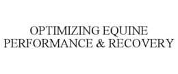 OPTIMIZING EQUINE PERFORMANCE & RECOVERY trademark