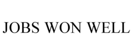 JOBS WON WELL trademark