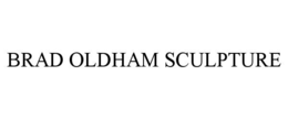 BRAD OLDHAM SCULPTURE trademark