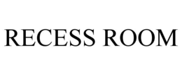 RECESS ROOM trademark