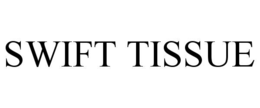 SWIFT TISSUE trademark