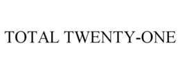 TOTAL TWENTY-ONE trademark