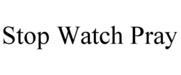 STOP WATCH PRAY trademark