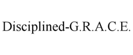 DISCIPLINED-G.R.A.C.E. trademark