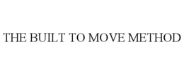 THE BUILT TO MOVE METHOD trademark