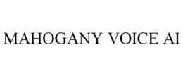 MAHOGANY VOICE AI trademark