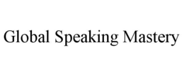 GLOBAL SPEAKING MASTERY trademark