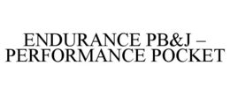 ENDURANCE PB&J – PERFORMANCE POCKET trademark