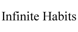 INFINITE HABITS trademark