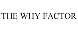 THE WHY FACTOR trademark