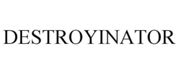 DESTROYINATOR trademark