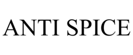 ANTI SPICE trademark