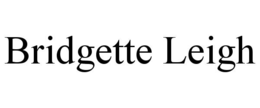 BRIDGETTE LEIGH trademark