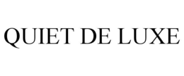 QUIET DE LUXE trademark