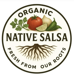 ORGANIC NATIVE SALSA FRESH FROM OUR ROOTS trademark
