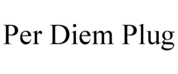 PER DIEM PLUG trademark