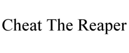 CHEAT THE REAPER trademark