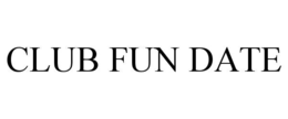 CLUB FUN DATE trademark