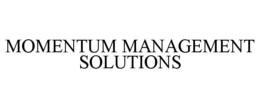 MOMENTUM MANAGEMENT SOLUTIONS trademark