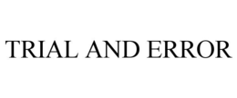 TRIAL AND ERROR trademark