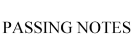 PASSING NOTES trademark