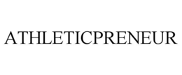 ATHLETICPRENEUR trademark