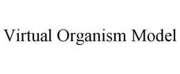 VIRTUAL ORGANISM MODEL trademark