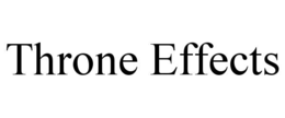 THRONE EFFECTS trademark