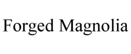 FORGED MAGNOLIA trademark