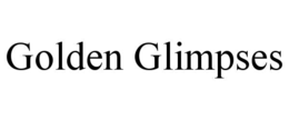 GOLDEN GLIMPSES trademark