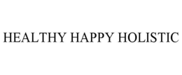HEALTHY HAPPY HOLISTIC trademark