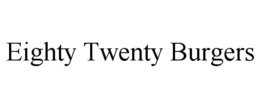 EIGHTY TWENTY BURGERS trademark