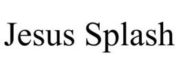 JESUS SPLASH trademark