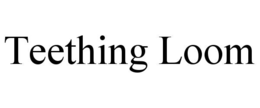 TEETHING LOOM trademark