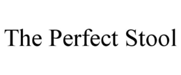 THE PERFECT STOOL trademark