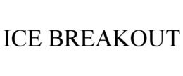 ICE BREAKOUT trademark