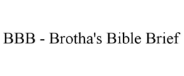 BBB - BROTHA'S BIBLE BRIEF trademark