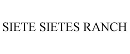 SIETE SIETES RANCH trademark