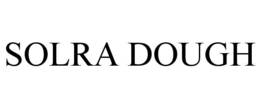 SOLRA DOUGH trademark