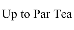UP TO PAR TEA trademark