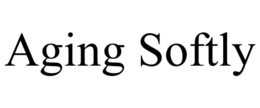 AGING SOFTLY trademark