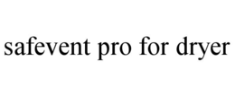 SAFEVENT PRO FOR DRYER trademark