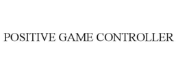 POSITIVE GAME CONTROLLER trademark