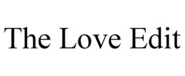 THE LOVE EDIT trademark