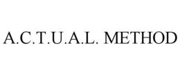 A.C.T.U.A.L. METHOD trademark
